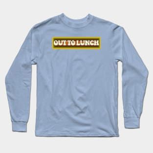 70s Slang Out to Lunch Long Sleeve T-Shirt